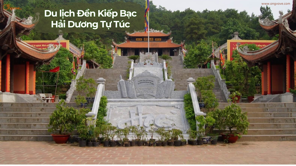 Du lịch Đền Kiếp Bạc Hải Dương Tự Túc - Hành Trình Khám Phá Tâm Linh và Lịch Sử